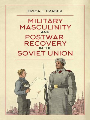 cover image of Military Masculinity and Postwar Recovery in the Soviet Union